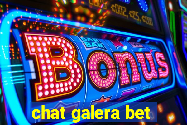 chat galera bet