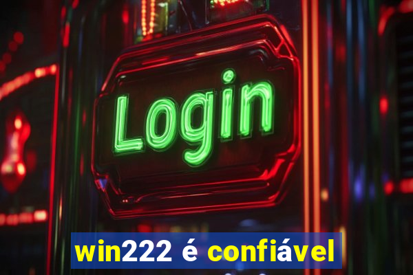 win222 é confiável