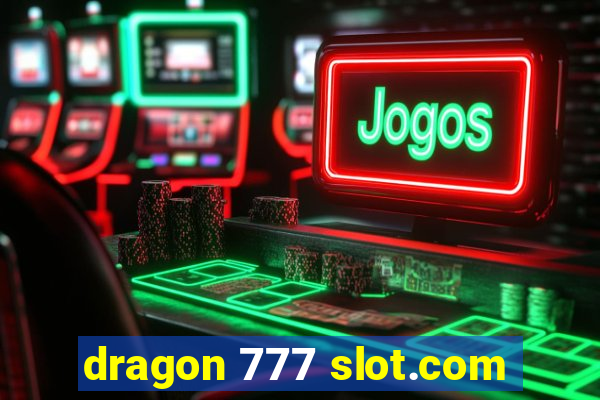 dragon 777 slot.com