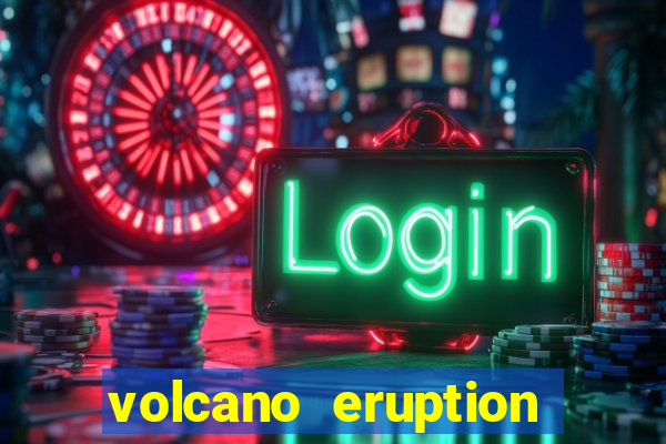 volcano eruption slot free play