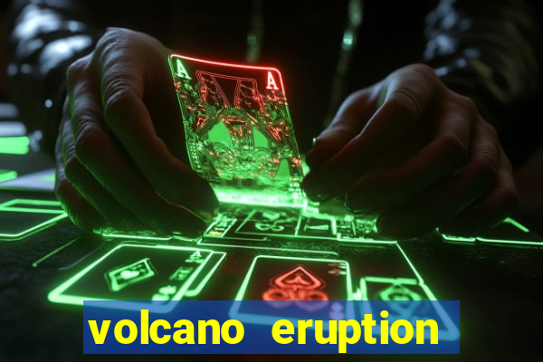 volcano eruption slot free play