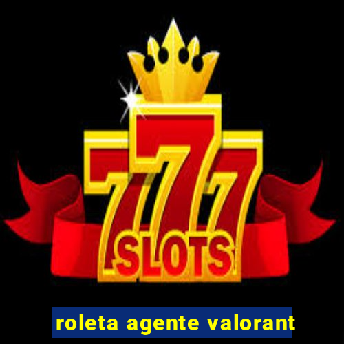 roleta agente valorant