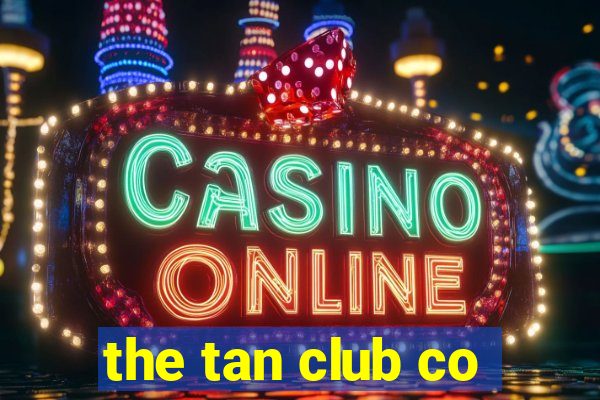 the tan club co