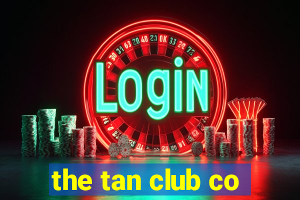 the tan club co