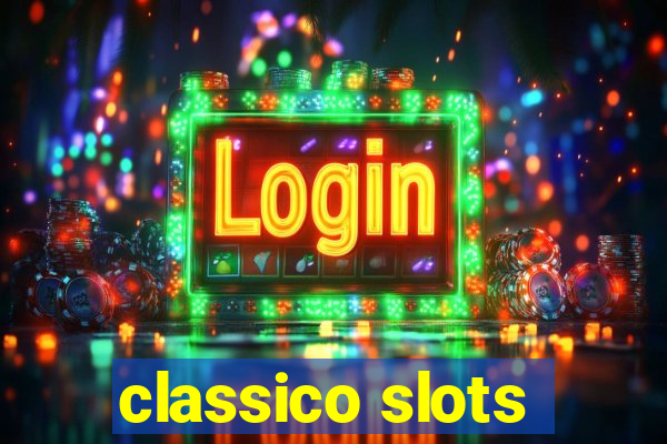 classico slots