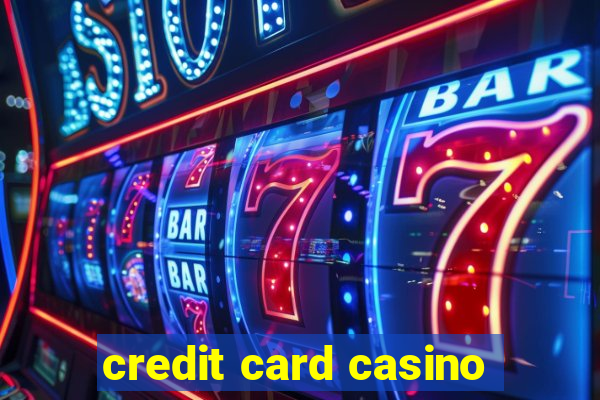 credit card casino