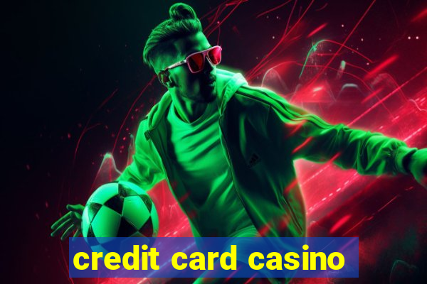 credit card casino