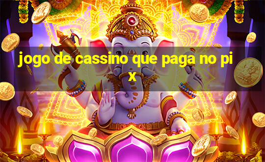 jogo de cassino que paga no pix