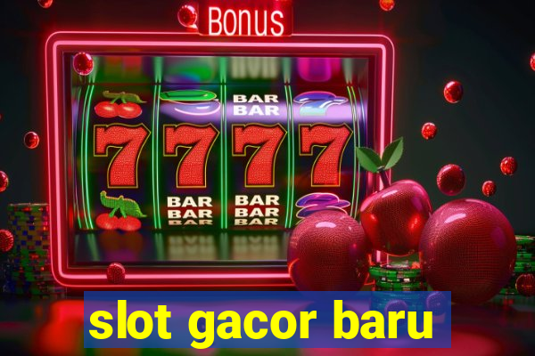 slot gacor baru