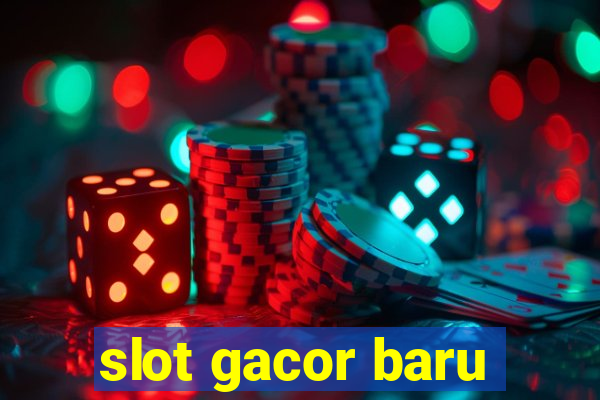 slot gacor baru