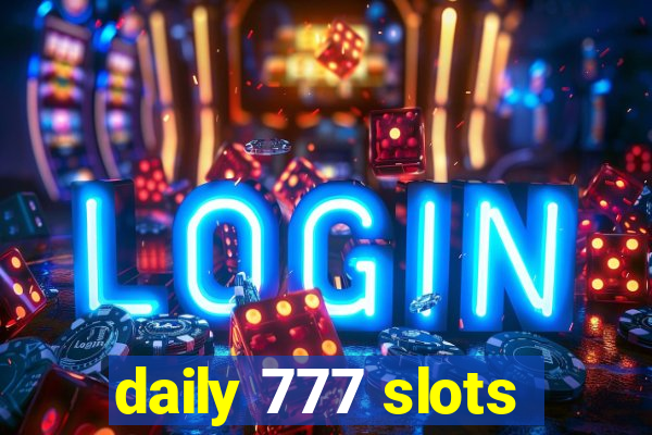 daily 777 slots