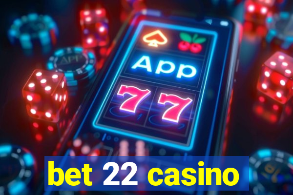 bet 22 casino