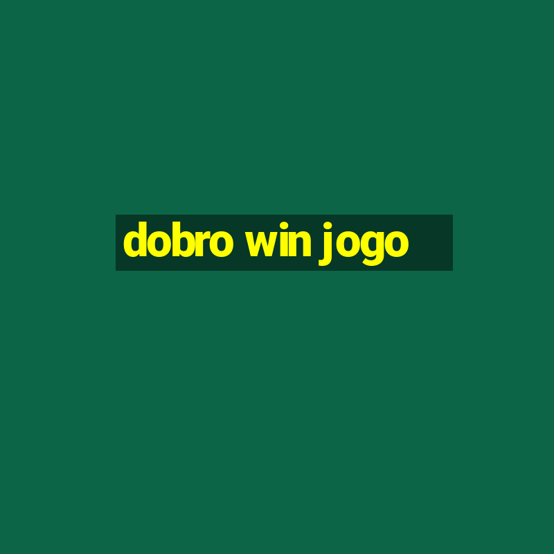 dobro win jogo