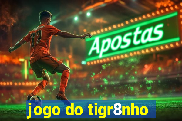 jogo do tigr8nho