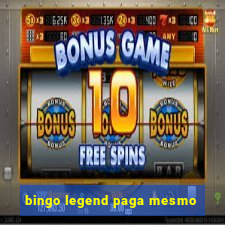 bingo legend paga mesmo