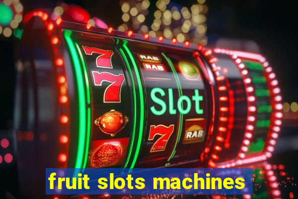 fruit slots machines