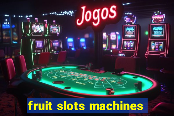 fruit slots machines