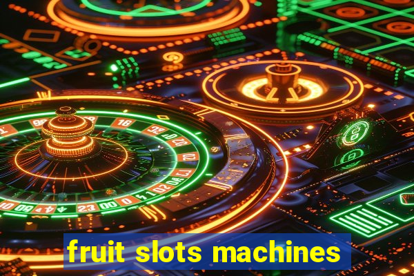 fruit slots machines