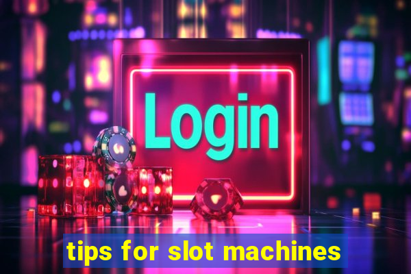 tips for slot machines