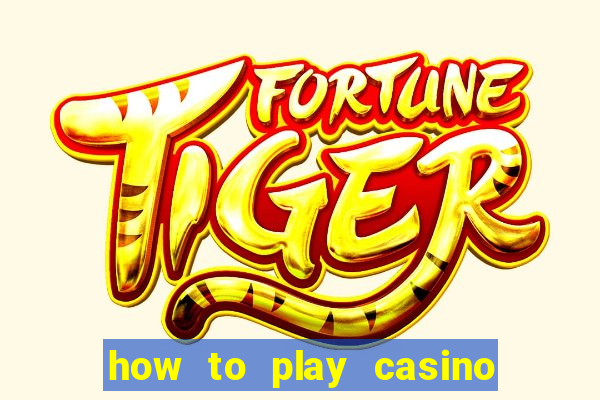 how to play casino card games