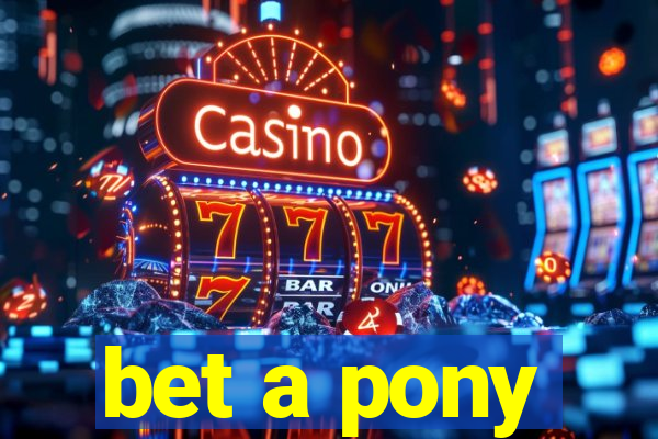 bet a pony