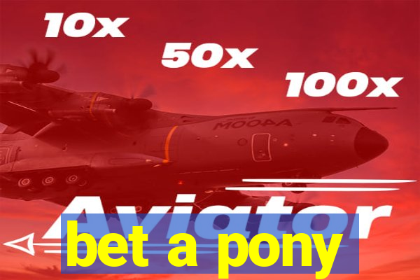 bet a pony