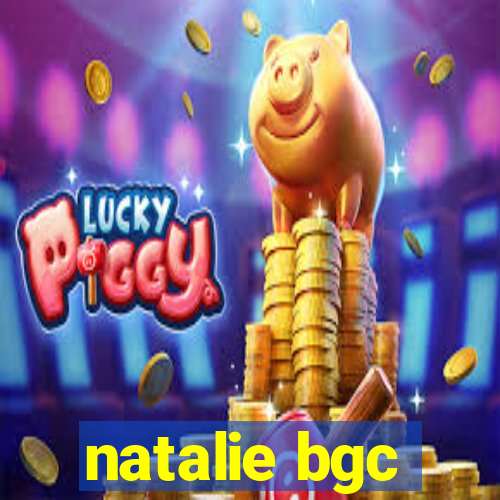 natalie bgc