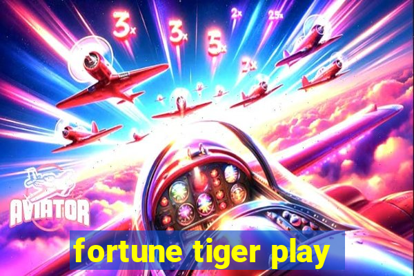 fortune tiger play