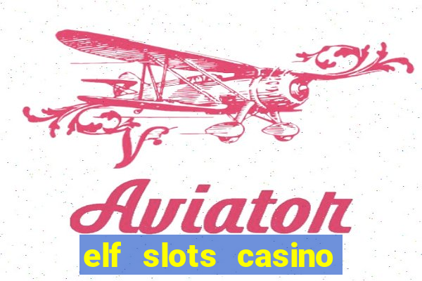 elf slots casino sister sites