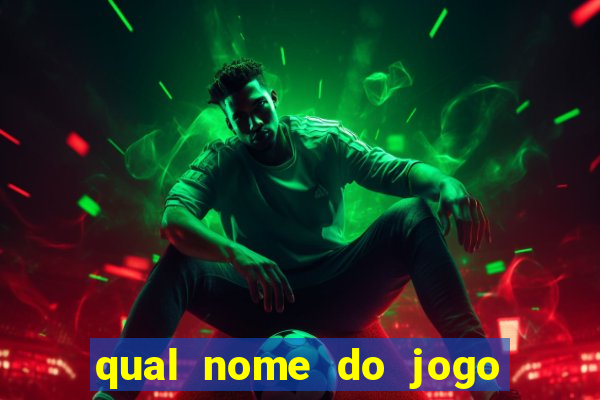 qual nome do jogo do tigre