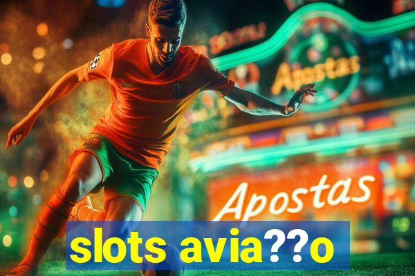 slots avia??o