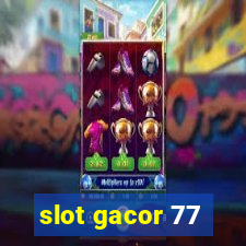 slot gacor 77