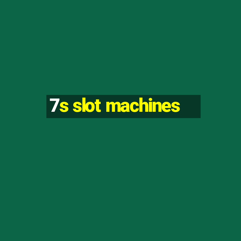 7s slot machines