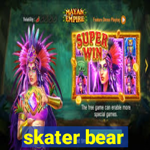 skater bear