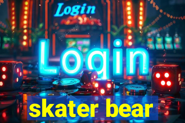 skater bear