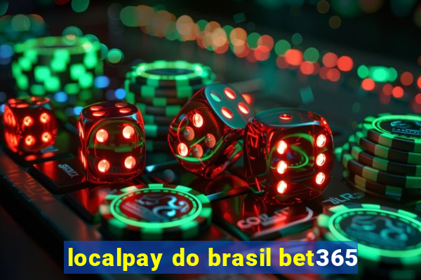 localpay do brasil bet365