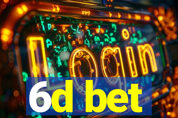 6d bet