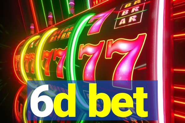 6d bet