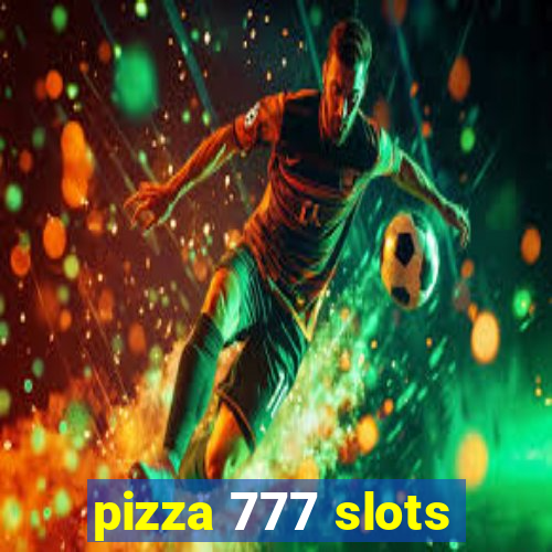 pizza 777 slots