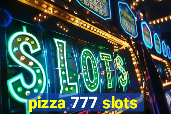 pizza 777 slots