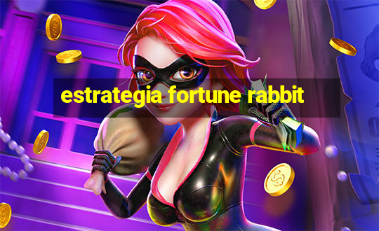 estrategia fortune rabbit