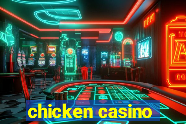 chicken casino