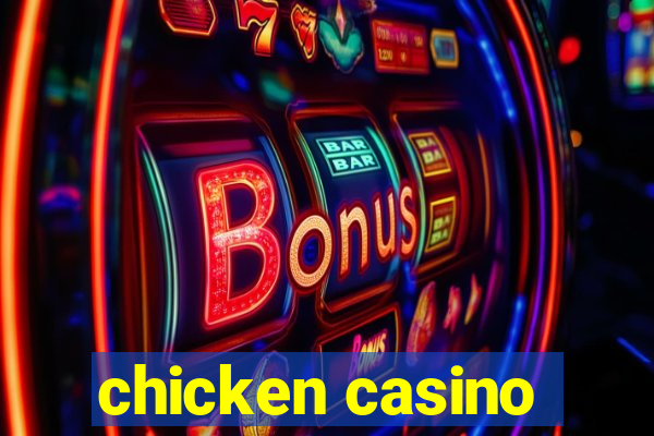 chicken casino