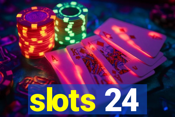 slots 24