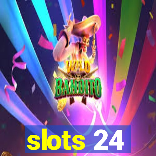 slots 24