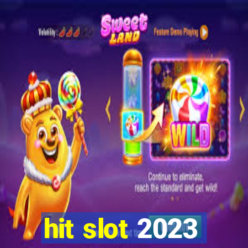 hit slot 2023