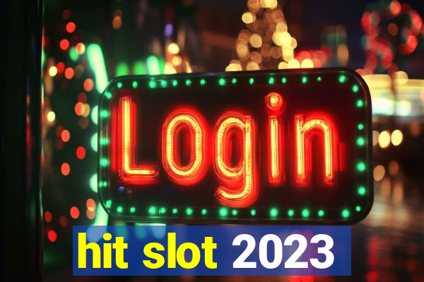 hit slot 2023