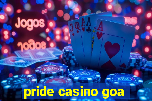 pride casino goa