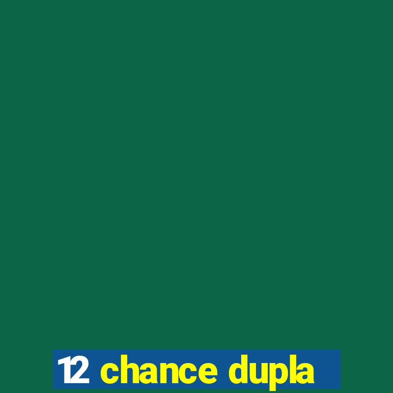 12 chance dupla