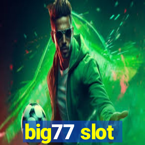 big77 slot